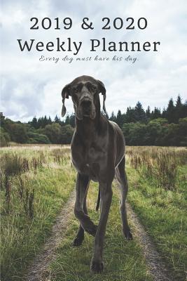 Read Online 2019 & 2020 Weekly Planner Every Dog Must Have His Day.: Great Dane in Nature: Two Year Agenda Datebook: Plan Goals to Gain & Work to Maintain Daily & Monthly (6 X 9 In; 105 Pages) - Jb Books file in ePub