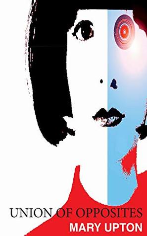 Download Union of Opposites: An android's quest to live and love in a human world - Mary Upton file in ePub