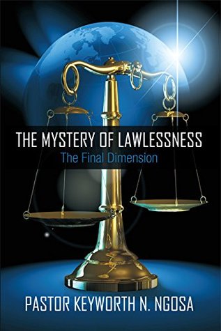 Download The Mystery of Lawlessness: The Final Dimension - Pastor Keyworth N Ngosa file in PDF