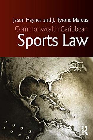 Read Commonwealth Caribbean Sports Law (Commonwealth Caribbean Law) - Jason Haynes file in PDF