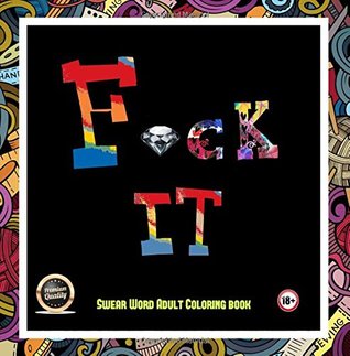 Download Swear Word Adult Coloring Book: A swear word coloring book for adults with dirty cuss words, inappropriate language, and bad swear words (Volume 3) - Bernard Patrick | PDF