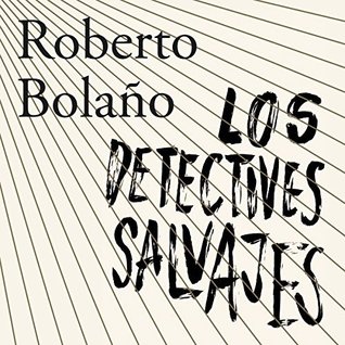 Full Download Los Detectives Salvajes [The Wild Detectives] - Roberto Bolaño | PDF
