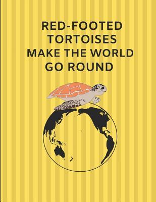 Read Red-Footed Tortoises Make the World Go Round: Customized Journal Note Book - Noteworthy Days | ePub