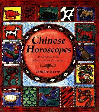 Read CHINESE HOROSCOPES - An Easy Guide to the Chinese System of Astrology - Debbie Burns file in ePub