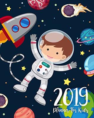 Read Online 2019 Planner For Kids: 2019 Kids Calendar Planner Daily Weekly And Monthly For Kids : Academic Year Schedule Appointment Organizer And Journal  Planner 2019 journal for boys and girls) - Lora McNeil | PDF