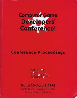 Read Computer Game Developers' Conference!: Proceedings 1996 - Jennifer Pahlka file in ePub