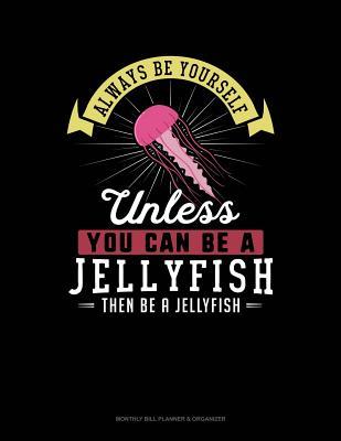 Read Online Always Be Yourself Unless You Can Be a Jellyfish Then Be a Jellyfish: 6 Columns Columnar Pad -  | PDF