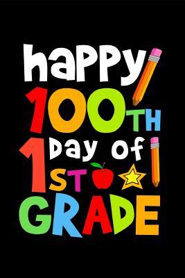 Download Happy 100th Day of 1st Grade: Celebrating School Progress Notebook: This Is a 6x9 100 Page Diary to Write Things In. Makes a Great K-12, Student, Teacher or Parent Gift for Men or Women. - Katey Brooks file in ePub