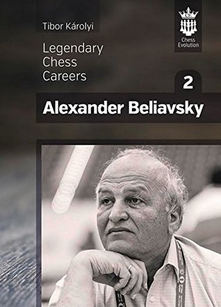 Read Alexander Beliavsky - Legendary Chess Careers - Part 2 - Tibor Karolyi file in ePub