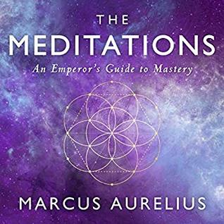 Read Online The Meditations: An Emperor's Guide to Mastery - Marcus Aurelius | PDF