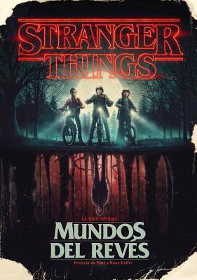 Read Stranger Things. Mundos Al Rev�s / Stranger Things: Worlds Turned Upside Down - Gina McIntyre | ePub