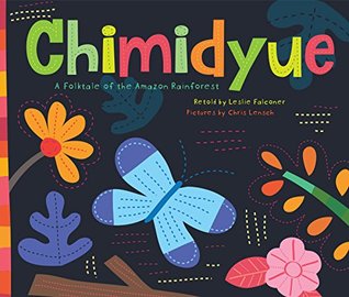 Read Chumidyue: A Folktale of the Amazon Rainforest - Leslie Falconer | ePub