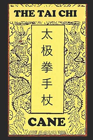 Full Download The Tai Chi Cane (Golden Flower Internal Arts Series) - Sifu Bob | PDF