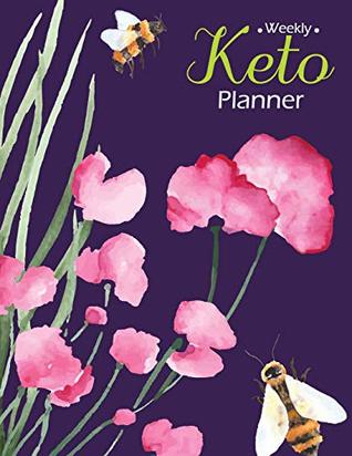 Read Online Weekly Keto Planner: A 2 Years Keto Meal Planner Diet Journal Menu Prep Planning Shopping List Daily Guide Heart Weight Loss Vegan Ketogenic Diary Eating Low Carb Paleo Bodybuilding - Mile Colony | PDF
