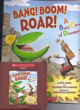 Read Bang! Boom! Roar! A Busy Crew of Dinosaurs Audio CD - Nate Evans file in PDF