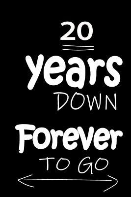 Read 20 Years Down Forever to Go: Anniversary Notebook for Him or Her 120 Pages Notebook Journal - Thithiaanniversary file in ePub