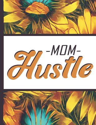 Read Online Be a Sunflower Live a Little: Mom Hustle Beautiful Sun Flower Bloom Foral Pattern Composition Notebook College Students Wide Ruled Line Paper 8.5x11 Inspirational Gifts for Woman Nature Lovers Gentle Spirits - Flowerpower file in ePub