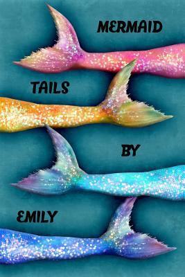 Full Download Mermaid Tails by Emily: College Ruled Composition Book Diary Lined Journal - Lacy Lovejoy file in PDF