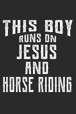 Download This Boy Runs on Jesus and Horse Riding: 6x9 Ruled Notebook, Journal, Daily Diary, Organizer, Planner - Jason D Publishing | PDF