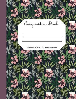 Download Composition Book: Flower/Botanical Cover, 70 Sheets, 140 Pages, Perfect for Students - Little Newfound Press file in PDF