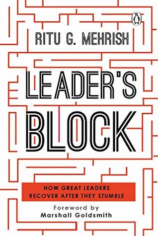 Read Online Leader's Block: How Great Leaders Recover after They Stumble - Ritu Gupta Mehrish | ePub