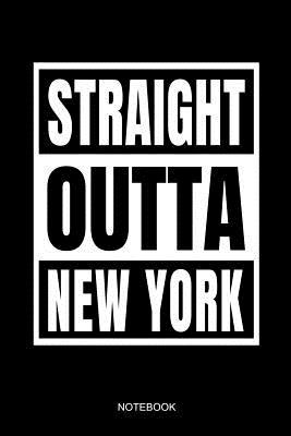 Read Online Straight Outta New York Notebook: New York City Love Notebook USA Home I Size 6 X 9 I Ruled Paper 110 I Notebook Planner Pocket Book Journal Booklet Diary Guest Book Tickler Memo Sketch Log Book Notes - City Books | PDF