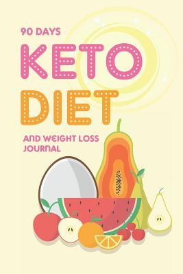 Read 90 Days Keto Diet and Weight Loss Journal: Daily Food Meal and Exercise Diary and Ketogenic Planner - Jennifer Shatley | ePub
