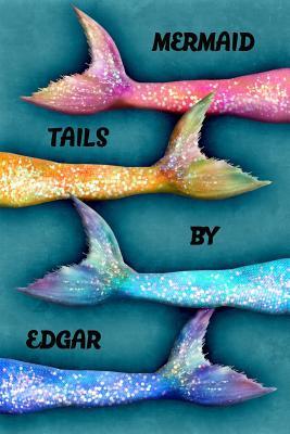 Download Mermaid Tails by Edgar: College Ruled Composition Book Diary Lined Journal - Lacy Lovejoy | ePub