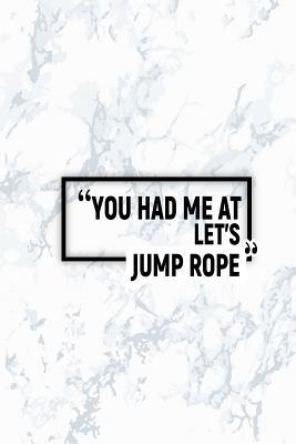 Read You Had Me at Let's Jump Rope: Dot Grid Journal, Journaling Diary, Dotted Writing Log, Dot Grid Notebook Sheets to Write Inspirations, Lists, Goals -  file in ePub