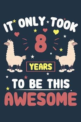 Read It Only Took 8 Years to Be This Awesome: Perfect Gift for a Birthday Girl to Use as a Diary or Journal to Record Her Year - Llama Printing file in ePub