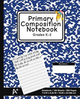 Read Primary Composition Notebook: School Marble Blue - K-2nd Grade Composition Journal Pad, for Alphabet Writing Practice, [back to School Essential] - P2g Innovations file in PDF