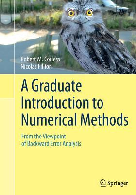 Full Download A Graduate Introduction to Numerical Methods: From the Viewpoint of Backward Error Analysis - Robert M. Corless file in ePub