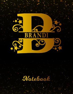 Download Brandi Notebook: Letter B Personalized First Name Personal Writing Notepad Journal Black Gold Glitteryy Pattern Effect Cover Wide Ruled Lined Paper for Journalists & Writers Note Taking Write about Your Life & Interests -  file in ePub