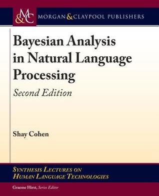 Full Download Bayesian Analysis in Natural Language Processing: Second Edition - Shay Cohen | ePub