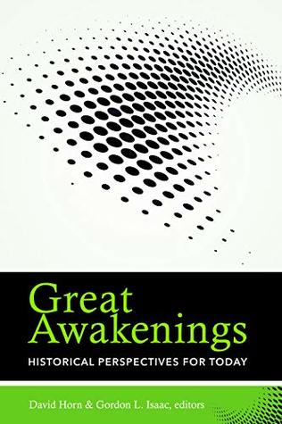 Read Great Awakenings: Historical Perspectives for Today - David Horn file in PDF