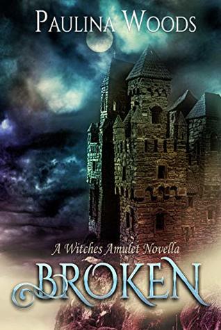 Read Broken: A Gargoyle Paranormal Romance (Witches Amulet) - Paulina Woods file in ePub
