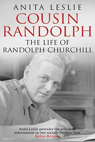 Full Download Cousin Randolph: The Life of Randolph Churchill - Anita Leslie file in PDF