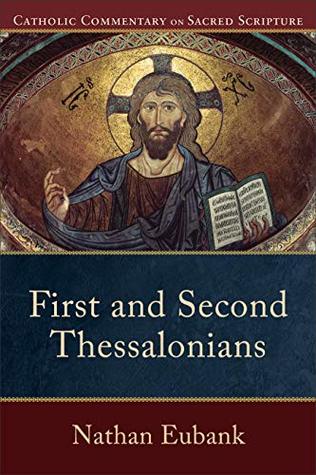 Read Online First and Second Thessalonians (Catholic Commentary on Sacred Scripture) - Nathan Eubank file in ePub