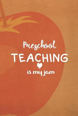 Read Preschool Teaching Is My Jam: Blank Lined Notebook Journal Diary Composition Notepad 120 Pages 6x9 Paperback ( Teacher Gift ) Orange - Lyndsey Dawe file in PDF