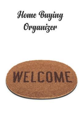 Full Download Home Buying Organizer: Organizer Workbook with Checklists and Moving Planner: Compare Property and Community, Reduce Stress, Stay Organized, Keep Your Sanity - Makes a Great Wedding Gift or Present For First Time Home Buyers - Simplified Home Buying Publications file in ePub
