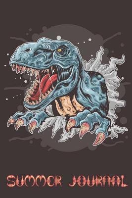 Full Download Summer Journal: Summer Journal for Kids:100 Pages: Vacation and Travel Journal: Kids Summer BucketList: Summer Journal for Boys, Girls, Tweens, Teens .T Rex or Tyrannosaurus Rex is tearing out of this Summer Journal. - Saf's Design Journal | PDF