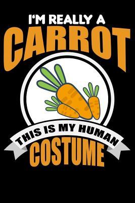 Read I'm Really A Carrot This Is My Human Costume: Lined Sample Notebook -  file in ePub