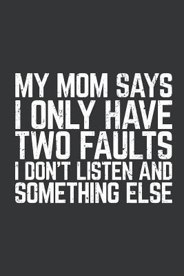 Full Download Notebook: My Mom Says I Only Have Two Faults Perfect Man Journal & Doodle Diary; 120 Dot Grid Pages for Writing and Drawing - 6x9 in. - Mothers' Love Publishing Co file in ePub