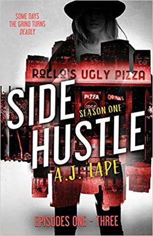 Download Side Hustle: Darcy Walker Side Hustle Story: Season One - A.J. Lape | PDF
