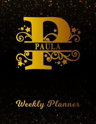 Read Online Paula Weekly Planner: 2 Year Personalized Letter P Appointment Book January 2019 - December 2020 Black Gold Cover Writing Notebook & Diary Datebook Calendar Schedule Plan Days, Set Goals & Get Stuff Done -  file in ePub