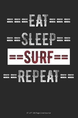 Read Eat Sleep Surf Repeat: 6 x 9 100 Page Lined Journal -  file in PDF