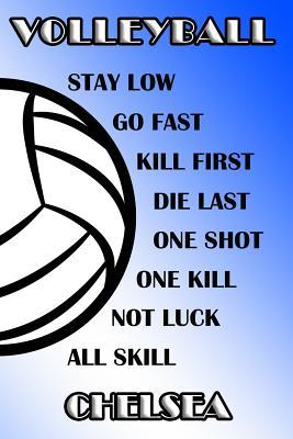 Read Volleyball Stay Low Go Fast Kill First Die Last One Shot One Kill Not Luck All Skill Chelsea: College Ruled Composition Book Blue and White School Colors -  | ePub