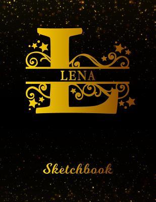 Read Lena Sketchbook: Letter L Personalized First Name Personal Drawing Sketch Book for Artists & Illustrators Black Gold Space Glittery Effect Cover Scrapbook Notepad & Art Workbook Create & Learn to Draw -  | PDF
