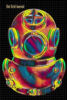 Read Online Dot Grid Journal: 140 Pages Bullet Grid Notebook With Vibrant Scuba Diving Costume Cover Art, 6 x 9 inches (15 x 23 cm) - Nick Darker | ePub