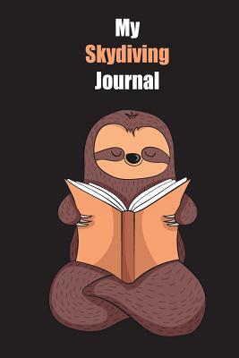 Download My Skydiving Journal: With A Cute Sloth Reading, Blank Lined Notebook Journal Gift Idea With Black Background Cover - Slowum Publishing | ePub
